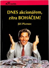 Dnes akcionářem, zítra boháčem!