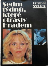 Sedm týdnů, které otřásly Hradem