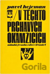 V těchto prchavých okamžicích
