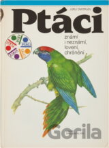 Ptáci známí i neznámí, lovení, chránění