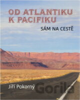 Od Atlantiku k Pacifiku : sám na cestě
