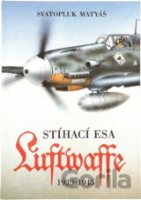 Stíhací esa Luftwaffe 1939 - 45
