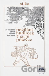 Počítání nudliček v jarní polévce : 150 receptů staré čínské kuchyně