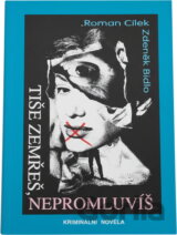 Tiše zemřeš, nepromluvíš : Kriminální novela