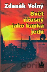 Svět úžasný jako kapka jedu