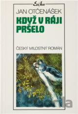 Když v ráji pršelo : český milostný román
