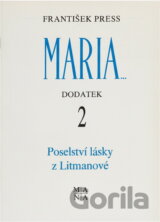 Poselství lásky z Litmanové : druhý dodatek k publikaci Maria... Mariánská zjevení a poselství lidem 20. století