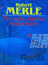 Pro nás slunce nevychází