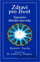 Zdraví pro život : tajemství tibetské ájurvédy podle nauky Dordže Gyaltsena