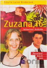 Zuzana, 16 : televizní hvězda : povolání mých snů