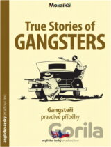 True stories of gangsters = Gangsteři - pravdivé příběhy