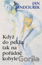 Když do pekla, tak na pořádné kobyle