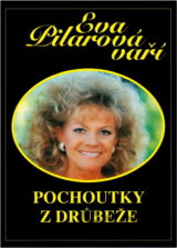 Eva Pilarová vaří pochoutky z drůbeže