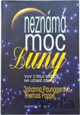 Neznámá moc Luny : vliv cyklů Měsíce na lidské zdraví