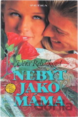 Nebýt jako máma