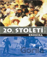 20. století : kronika 1900-1999