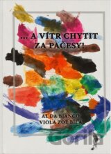 ...a vítr chytit za pačesy!
