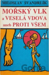 Mořský vlk a veselá vdova aneb Proti všem