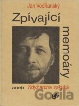 Zpívající memoáry, aneb, Když archiv zakuká