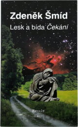 Lesk a bída Čekání