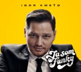 Igor Kmeťo: Ja som funky