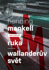 Ruka / Wallanderův svět