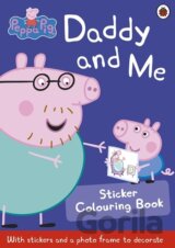 Peppa Pig: Daddy and Me Sticker Colouring Book