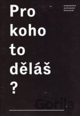 Pro koho to děláš?