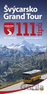 Švýcarsko Grand Tour – 111 tipů
