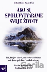 Ako si spoluvytvárame svoje životy
