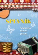 Spevník - Najkrajšie ľudové piesne