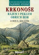 Tajemné stezky - Krkonoše - Rájem i peklem Obřích hor