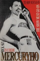 Život Freddie Mercuryho : the show must go on