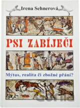 Psi zabíječi : mýtus, realita či zbožné přání?