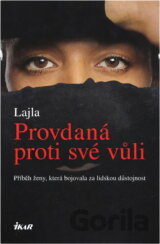 Provdaná proti své vůli : příběh ženy, která bojovala za lidskou důstojnost