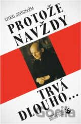 Protože navždy trvá dlouho..