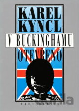 V Buckinghamu otevřeno : a jiné reportáže, fejetony, poznámky a připomínky z Británie