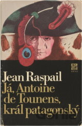 Já, Antoine de Tounens, král patagonský