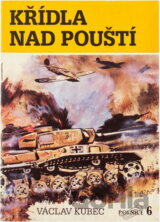 Křídla nad pouští : Příběhy stíhacích letců v Libyjské poušti