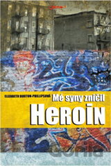 Mé syny zničil heroin