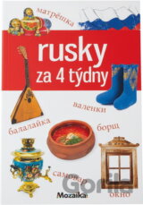 Rusky za 4 týdny : intenzivní kurz pro začátečníky a mírně pokročilé : A1-A2