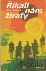 Říkali nám žirafy