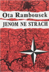 Jenom ne strach : vyprávění Ctirada Mašína