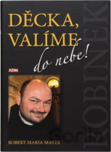 Děcka, valíme do nebe!