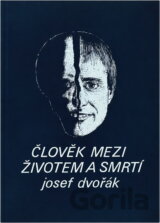 Člověk mezi životem a smrtí