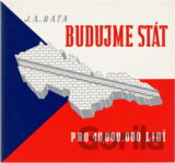 Budujme stát : pro 40.000,000 lidí