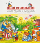 Malí gratulanti : veselá říkadla o zvířátkách Josefa Kožíška a Josefa Václava Sládka