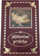 Milostné příběhy : výběr nejlepších prací starých mistrů erotiky