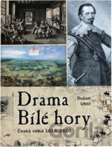 Drama Bílé hory : česká válka 1618-1620