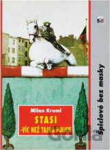 STASI - víc než tajná policie : špiclové bez masky